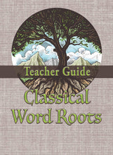 Load image into Gallery viewer, Classical Word Roots Teacher Guide
