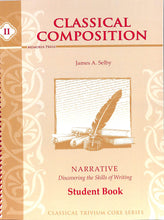 Load image into Gallery viewer, Classical Composition Vol. II Student Book: Narrative Stage