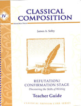 Load image into Gallery viewer, Classical Composition Vol. IV Teacher Guide: Refutation/Confirmation Stage
