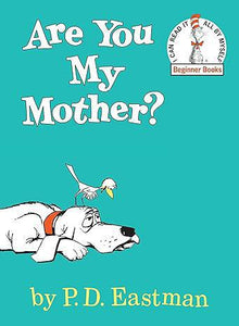 Cover of Are You My Mother? by P.D. Eastman, beginning reader for Kolbe Academy Kindergarten curriculum, shows a small bird sitting on the head of a dog that is laying down.