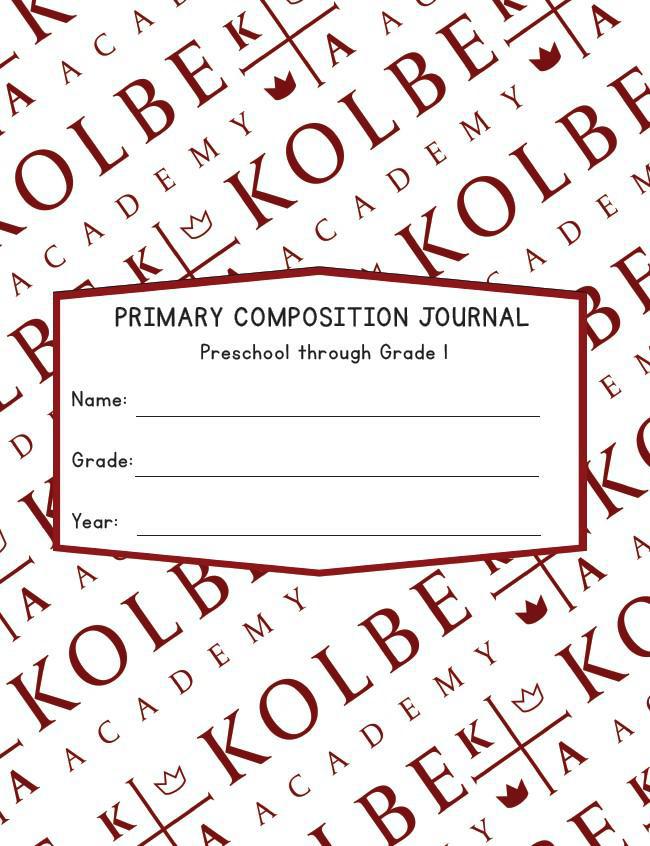 Kolbe Academy Composition Journal for Primary School (Grades Pre K-1)