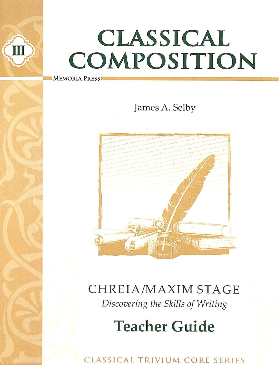 Classical Composition Vol. III Teacher Guide: Chreia/Maxim Stage