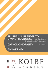 Trustful Surrender to Divine Providence & Catholic Morality Answer Key