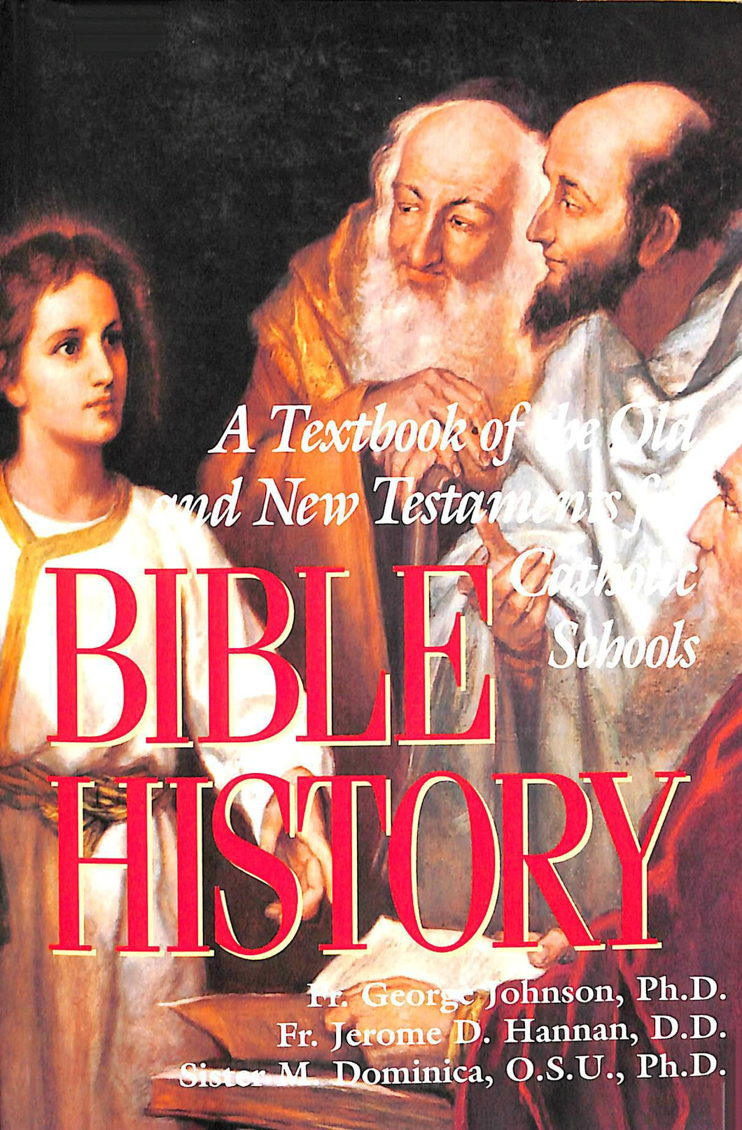 Bible History: A Textbook of the Old and New Testaments