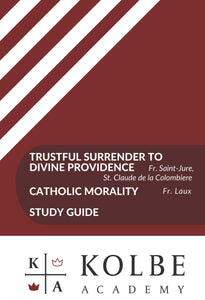 Trustful Surrender to Divine Providence & Catholic Morality Study Guide