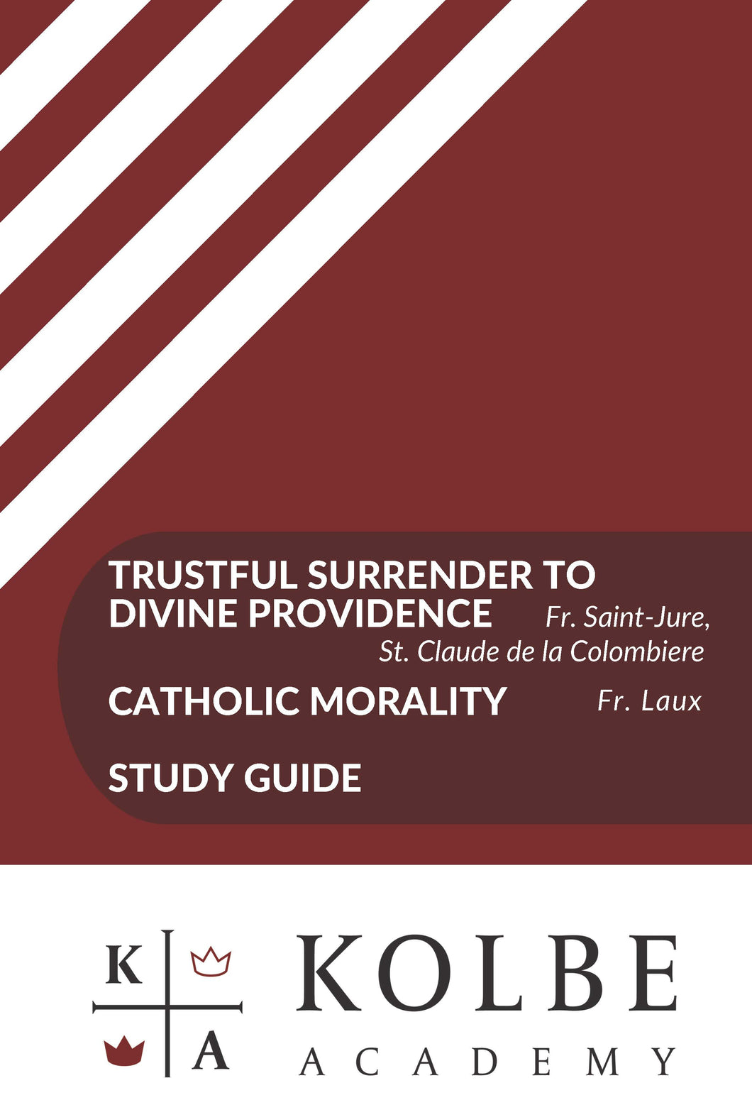 Trustful Surrender to Divine Providence & Catholic Morality Study Guide