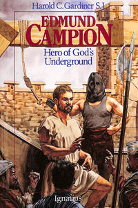 Edmund Campion: Hero of God's Underground