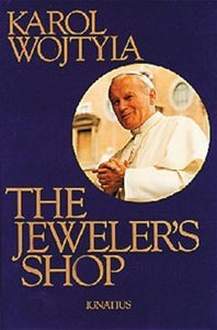 The Jeweler's Shop: a Meditation on the Sacrament of Matrimony Passing on Occasion into a Drama