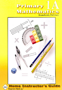 Primary Mathematics Home Instructor's Guide 1A