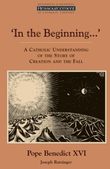 In the Beginning: A Catholic Understanding of the Story of Creation and the Fall