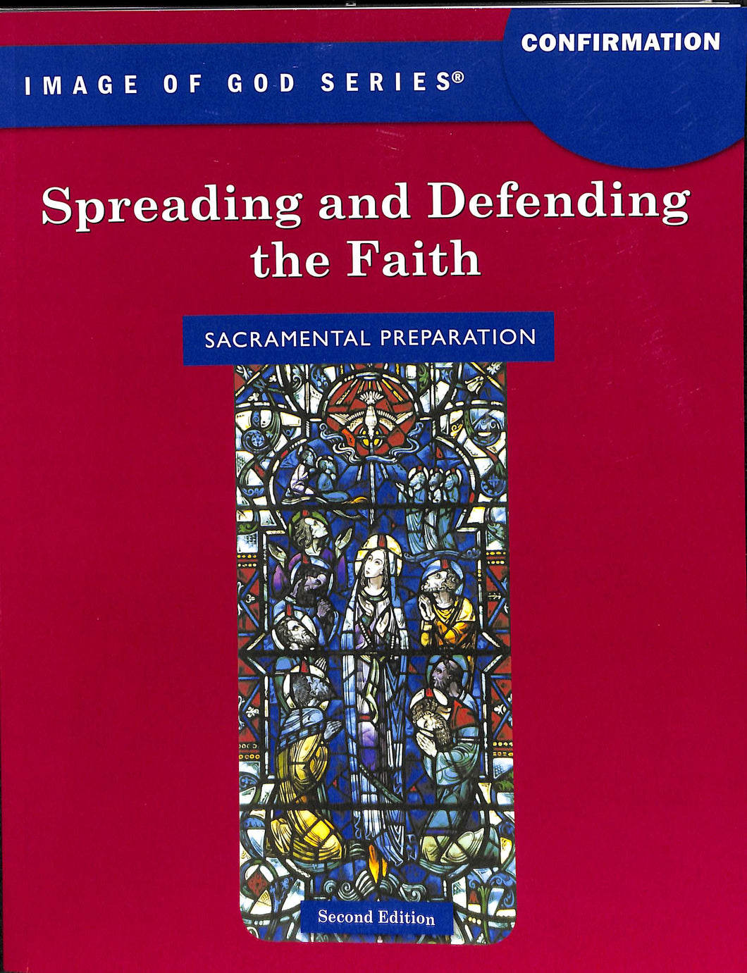Spreading And Defending The Faith Confirmation Teacher Manual