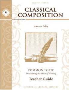 Classical Composition Vol. V Teacher Guide: Common Topic Stage
