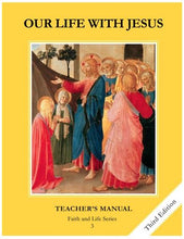 Load image into Gallery viewer, Our Life with Jesus Teacher Manual