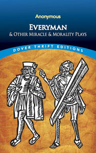 Everyman and Other Miracle and Morality Plays